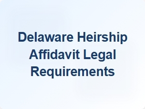 Delaware Heirship Affidavit Filing Process