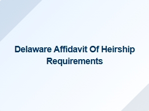 Delaware Affidavit of Heirship Requirements