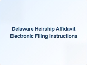 Delaware Heirship Affidavit Electronic Filing Instructions