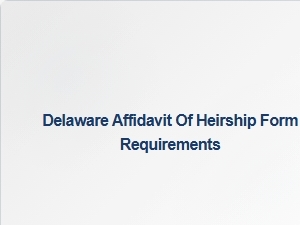 Delaware Affidavit of Heirship Form Requirements