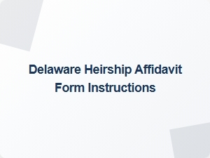 Delaware Heirship Affidavit Form Instructions