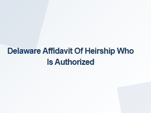 Who Can File Delaware Affidavit of Heirship